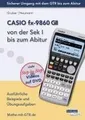 CASIO fx-9860 GII von der Sek I bis zum Abitur: Aus... | Buch | Zustand sehr gut