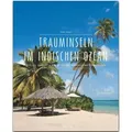 Trauminseln im Indischen Ozean - Seychellen Mauritius La Réunion Sansibar Madagaskar Malediven Sri Lanka