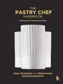 The Pastry Chef Handbook: La Patisserie De Référence