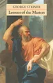 George Steiner Lessons of the Masters (Taschenbuch)