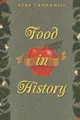 Reay Tannahill Food in History (Taschenbuch)
