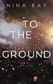 To The Shaking Ground von Kay, Nina | Buch | Zustand sehr gut