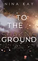 To The Shaking Ground (Buch)