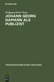 Johann Georg Hamann als Publizist Wolfgang-Dieter Baur