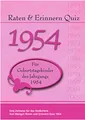 Raten und Erinnern Quiz 1954: Ein Jahrgangsquiz für Geburtstagskinder des Jahrgangs 1954