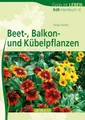 Beet-, Balkon- und Kübelpflanzen: BdB-Handbuch XI