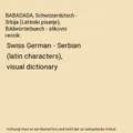 BABADADA, Schwiizerdütsch - Srbija (Latinski pisanje), Bildwörterbuech - sliko