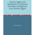 Karten legen mit Skatkarten In kleinen Schritten erfolgreich zum Karten legen von Kerstin Wagner / epubli / Taschenbuch
