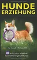 Hundeerziehung: Ihr Hund hört nicht? 10 erstaunlich... | Buch | Zustand sehr gut