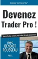 Devenez trader pro !: Bourse, Trading, Scalping, Day-Trading: le guide