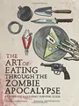 The Art of Eating Through the Zombie Apocalypse: A C... | Buch | Zustand wie neu