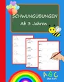 Schwungübungen Ab 3 Jahre: Übungsheft zur Förderung der Hand-Augen-Koordination, Feinmotorik und Konzentration