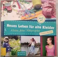 Neues Leben für alte Kleider. Kleine, feine Nähprojekte. Mach mit! Derham, Const