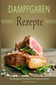 Dampfgaren Rezepte Das Dampfgarer Kochbuch für ein gesundes Leben