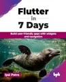 Flutter in 7 Days: Build user-friendly ..., Patro, Ipsi