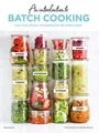 Batch Cooking: Prep and Cook Your Weeknight Dinners ... | Buch | Zustand wie neu