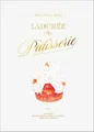 The Little Book of Ladurée: Patisserie by Julien Alvarez