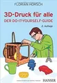 3D-Druck für alle: Der Do-it-yourself-Guide (#makers DO ... | Buch | Zustand gut