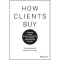 How Clients Buy von Tom McMakin/ Doug Fletcher / Wiley / Buch