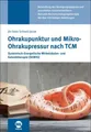 Jin-Sook Schnell-Jacob Ohrakupunktur und Mikro-Ohrakupressur nach TCM