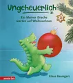 Ungeheuerlich - Ein kleiner Drache wartet auf Weihnachten (Ungeheuerlich, Bd.): Bilderbuch