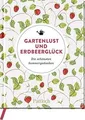 Gartenlust und Erdbeerglück: Die schönsten Sommerge... | Buch | Zustand sehr gut