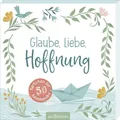 Glaube, Liebe, Hoffnung 50 Kärtchen zur Kommunion