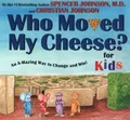 Spencer Johnson WHO MOVED MY CHEESE? for Kids (Gebundene Ausgabe) (US IMPORT)