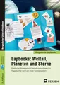 Lapbooks: Weltall, Planeten und Sterne - 3./4. Kl.: Praktische Hinweise und Gestaltungsvorlagen für Klappbücher rund um unser Sonnensystem (3. und 4. Klasse)