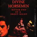 Divine Horsemen - Bitter Wend Of A Sweet Nigh (Vinyl 2LP - 2023 - US - Original)