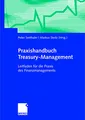 Praxishandbuch Treasury-Management: Leitfaden für die Praxis des Finanzmanagements