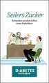 Seilers Zucker: Kolumnen aus dem Leben eines Diabeti... | Buch | Zustand wie neu