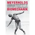 Das Theater Meyerholds und die Biomechanik Hrsg.: Mime Centrum Berlin