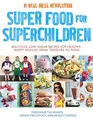 Super Food for Superchildren: Delicious, low-sugar by Bridget Surtees 1472137264