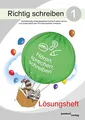 Richtig schreiben 1 (Lösungsheft): Selbstständig strategiegeleitet Rechtschreiben lernen und systematisch den Grundwortschatz trainieren