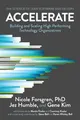 Accelerate: The Science of Lean Software and DevOps: Building and Scaling High Performing Technology Organizations