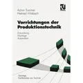 Vorrichtungen der Produktionstechnik Entwicklung, Montage, Automation