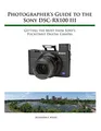 Photographer's Guide to the Sony RX..., White, Alexande