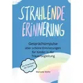 Strahlende Erinnerung - Gesprächsimpulse über schöne Erinnerungen für Kinder in der Trauerbegleitung von Manuela Mohn / BoD - Books on Demand / Tasche