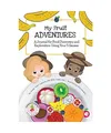 My Fruit Adventures: A Journal for Food Discovery and Exploration Using Your 5 S