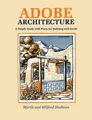 Adobe Architecture A Simple Guide with Plans for Building with Earth Taschenbuch