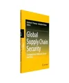 Global Supply Chain Security: Emerging Topics in Research, Practice and Policy