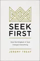 SEEK FIRST SC: How the Kingdom of God Changes Everything