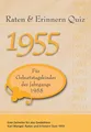 Raten und Erinnern Quiz 1955: Ein Jahrgangsquiz für Geburtstagskinder des Jahrgangs 1955 - Geschenk zum 70. Geburtstag - Runder Geburtstag