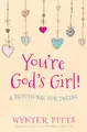 You're God's Girl!: A Devotional for Tweens (For Girls Like You Collection)
