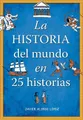 Javier Alonso L La historia del mundo en 25 historias / The Histor (Taschenbuch)