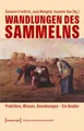 Wandlungen des Sammelns, Susanne Friedrich