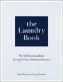 The Laundry Book: A Complete Guide to Caring for Your Clothes and Linens