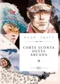 Corto Maltese. Corte Sconta detta Arcana. Ediz. deluxe (BUR Deluxe Lizard)