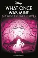 Disney Princess Rapunzel: What Once Was Mine (Twisted Tales)